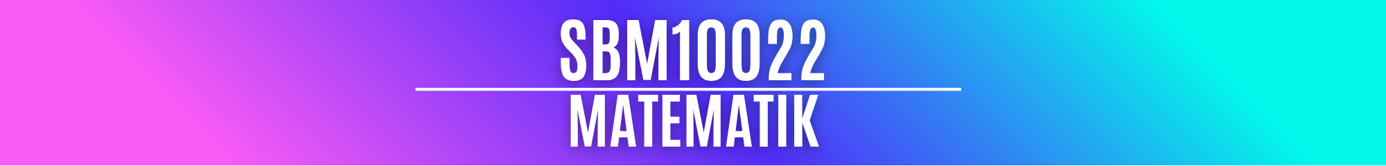 SBM10022 MATEMATIK