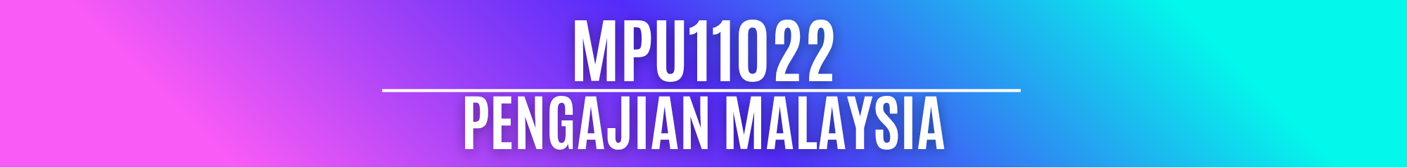 MPU11022 PENGAJIAN MALAYSIA