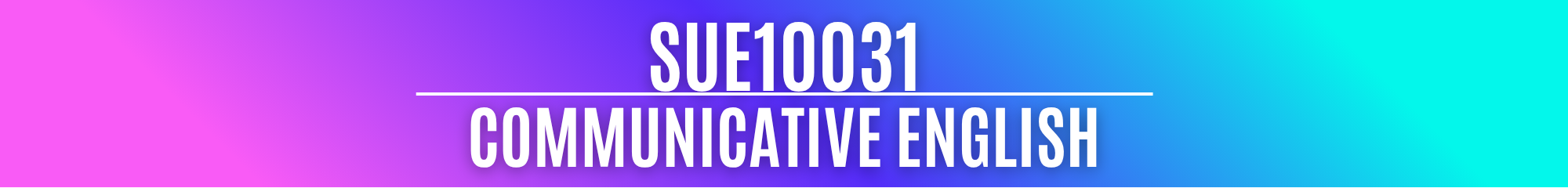 SUE10031 COMMUNICATIVE ENGLISH