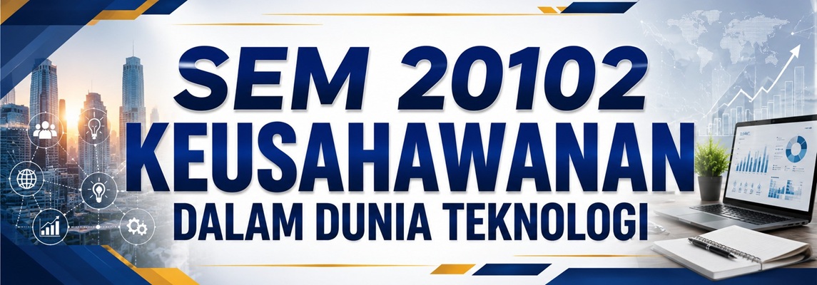 SEM20102 - Tekno Keusahawanan dalam Dunia Teknologi